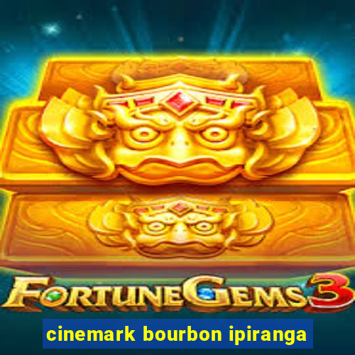 cinemark bourbon ipiranga